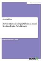 Bericht Uber Das Kernpraktikum an Einem Berufskolleg Im Fach Biologie 3668191441 Book Cover