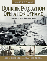 Dunkirk Evacuation - Operation Dynamo: Nine Days That Saved an Army 1526770350 Book Cover
