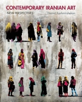 Contemporary Iranian Art: New Perspectives 0863567215 Book Cover