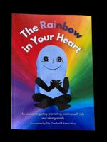 The Rainbow in your Heart: An enchanting story promoting positive self-talk and strong minds. (The Energy-verse series) 1763777235 Book Cover