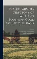 Prairie Farmer's directory of Will and Southern Cook Counties, Illinois 1016835191 Book Cover