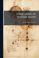 Förklaring Af Svenska Namn (Swedish Edition) 1024594467 Book Cover