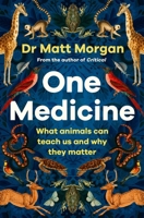 One Medicine: How Understanding Animals Can Save Our Lives 1471173089 Book Cover