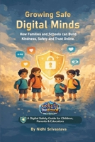 GROWING SAFE DIGITAL MINDS B0GQZYJ5WV Book Cover