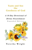 Taste and See The Goodness of God: A 10-Day Devotional of Divine Nourishment B0G6CFV3WG Book Cover