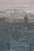 Loss and Wonder at the World’s End 1478014563 Book Cover