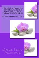 Orchids in bloom- A Devotional Guide For Women Going Through Struggles: #Pushingpassyourpain- 21 Day Devotional 1985668092 Book Cover