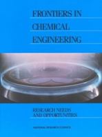 Frontiers in Chemical Engineering: Research Needs and Opportunities 030903793X Book Cover
