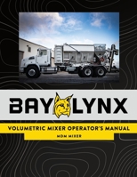 Bay-Lynx Volumetric Mixer Operator's Manual: MDM Mixer B099C42Z6X Book Cover