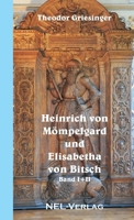 Heinrich von Mömpelgard und Elisabetha von Bitsch 132609341X Book Cover