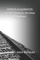 VERSOS ALQUÍMICOS: Las Resonancias Secretas del Infinito B0CGC63QQM Book Cover