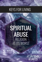Spiritual Abuse: Religion at Its Worst 1792418973 Book Cover