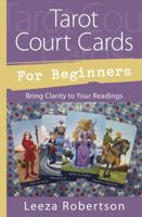 Tarot Court Cards for Beginners: Bring Clarity to Your Readings 0738750166 Book Cover