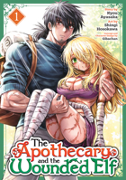 The Apothecary and the Wounded Elf (Manga) Vol. 1 B0H4Q2JY7L Book Cover