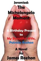 Jeremiad: The Michelangelo Moment 1541172256 Book Cover