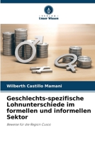 Geschlechts-spezifische Lohnunterschiede im formellen und informellen Sektor (German Edition) 6200751242 Book Cover