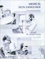 Medical Sign Language: Easily Understood Definitions of Commonly Used Medical, Dental, and First Aid Terms 0398048061 Book Cover
