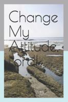 Change My Attitude, Lord! B0FSL2Y36M Book Cover