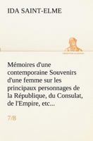 Mémoires d'une contemporaine (7/8) Souvenirs d'une femme sur les principaux personnages de la République, du Consulat, de l'Empire, etc... 3849131033 Book Cover