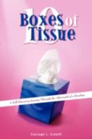 10 Boxes of Tissue: A Self-Discovery Journey Through the Aftermath of a Breakup 059551331X Book Cover