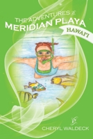 The Adventures of Meridian Playa : Hawai'i 1735506036 Book Cover