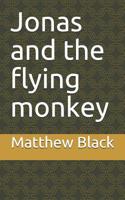 Jonas and the flying monkey: The coming of a creature 1799237664 Book Cover