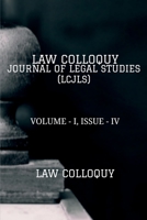 Law Colloquy Journal of Legal Studies, Volume - I, Issue - IV B09VQ1RNX1 Book Cover