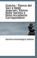 Statuto: Elenco Dei Soci E Degli Associati, Elenco Delle Societ� E Delle Accademie Corrispondenti (Classic Reprint) 1113243678 Book Cover