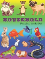 Household Pets Coloring Book For Kids: 35 Big, Simple and Fun Designs: Dogs, Cats, Rabbit, Birds, Rats, Fish and more! Ages 2-4, 8.5 x 11 Inches B08LJXP7QY Book Cover