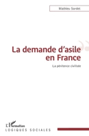 La demande d'asile en France: La pénitence civilisée (Logiques Sociales) (French Edition) 2343191700 Book Cover