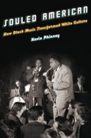 Souled American: How Black Music Transformed White Culture 0823084043 Book Cover