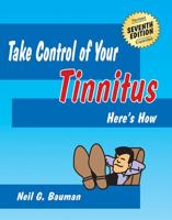 Take Control of Your Tinnitus: Here's How 1935939211 Book Cover