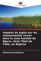 Impacts du typha sur les communautés vivant dans la zone humide de Nguru, dans l'État de Yobe, au Nigeria 6206004724 Book Cover