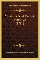 Mirabeau Peint Par Lui-Meme V3 (1791) 1120006457 Book Cover