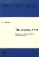 The Ascetic Artist: Prefigurations in Thomas Mann's Der Tod in Venedig 3261031204 Book Cover