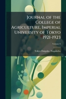 Journal of the College of Agriculture, Imperial University of Tokyo Volume 8 1921-1923 1149432179 Book Cover