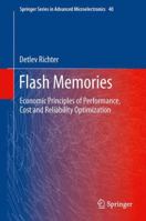 Flash Memories: Economic Principles of Performance, Cost and Reliability Optimization 9400760817 Book Cover