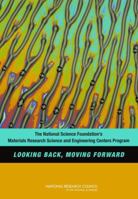 The National Science Foundation's Materials Research Science and Engineering Centers Program: Looking Back, Moving Forward 0309109612 Book Cover