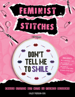 Feminist Stitches: Learn to Cross Stitch 12 Fierce Designs 0760367485 Book Cover