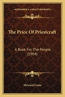 The Price Of Priestcraft: A Book For The People 0548708320 Book Cover