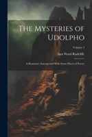 The Mysteries of Udolpho: A Romance; Interspersed With Some Pieces of Poetry; Volume 3 1022809709 Book Cover