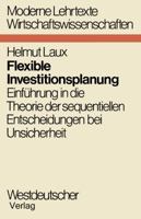 Flexible Investitionsplanung: Einfuhrung in Die Theorie Der Sequentiellen Entscheidungen Bei Unsicherheit 3531111035 Book Cover