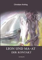 Leon und Ma-at: Der Kontakt 374810880X Book Cover