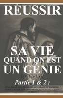 RÉUSSIR SA VIE QUAND ON EST UN GÉNIE, PARTIE 1 ET 2 : ÊTRE BRUCE LEE, TYSON, CHUCK NORRIS, VICTOR HUGO, TEZUKA, MEYER, ROWLING, MUSSO, LEVY, BUSSI, SCHMITT OU RIEN ! (French Edition) B08JDPGT5N Book Cover