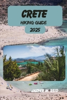CRETE HIKING GUIDE 2025-2026 (2025 Ultimate Hiking Adventures) B0FL1456YX Book Cover