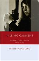 Killing Carmens: Women's Crime Fiction from Spain 0708320163 Book Cover