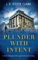 Plunder With Intent 1999770110 Book Cover