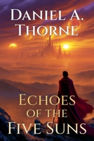 Echoes of the Five Suns (Chronicles of the Crystal Realms) B0H82K9QRH Book Cover