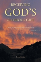 Receiving God's Glorious Gift: Turn to Me, and be saved, all the ends of the earth For I am God, and there is no other. 1638142696 Book Cover