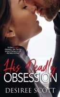 His Deadly Obsession 1645332837 Book Cover